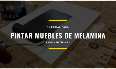 Cómo Pintar Muebles de Melamina: Tutorial y Materiales